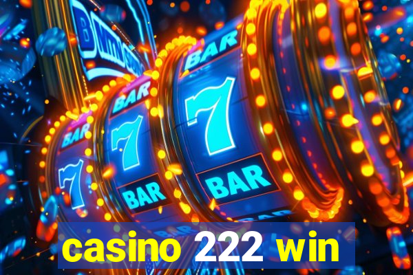 casino 222 win